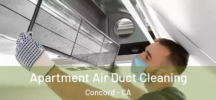 Apartment Air Duct Cleaning Concord - CA