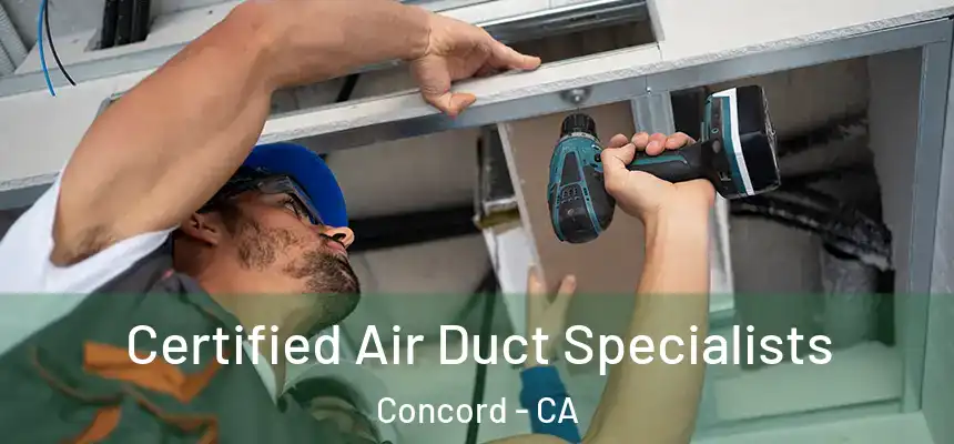 Certified Air Duct Specialists Concord - CA