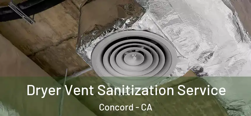  Dryer Vent Sanitization Service Concord - CA