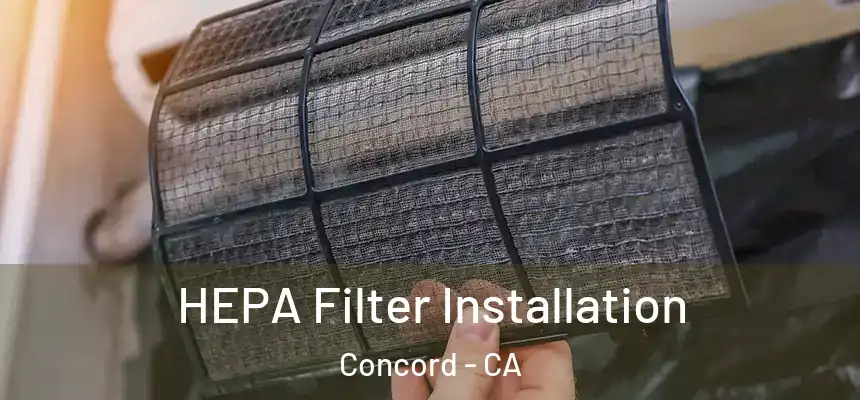 HEPA Filter Installation Concord - CA