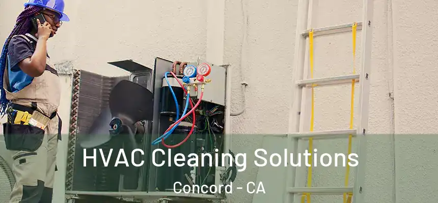 HVAC Cleaning Solutions Concord - CA