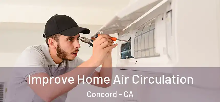 Improve Home Air Circulation Concord - CA