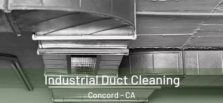 Industrial Duct Cleaning Concord - CA