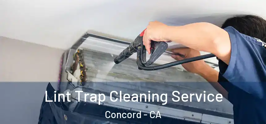 Lint Trap Cleaning Service Concord - CA