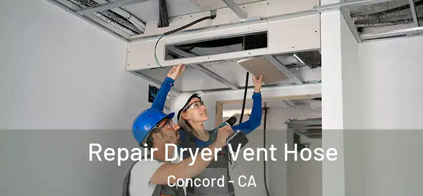 Repair Dryer Vent Hose Concord - CA